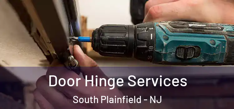 Door Hinge Services South Plainfield - NJ
