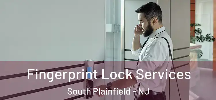 Fingerprint Lock Services South Plainfield - NJ