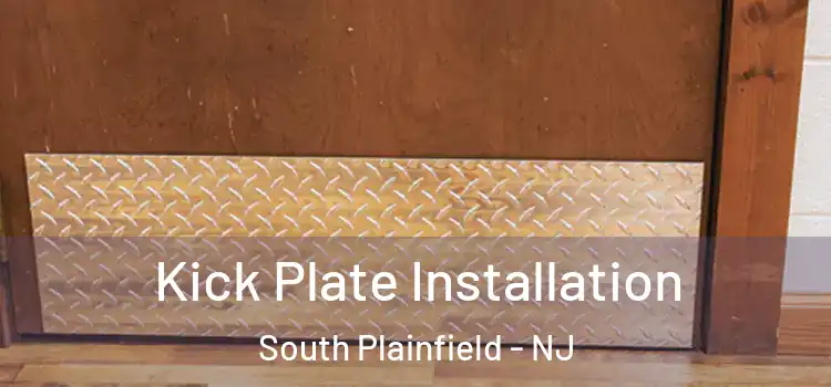Kick Plate Installation South Plainfield - NJ