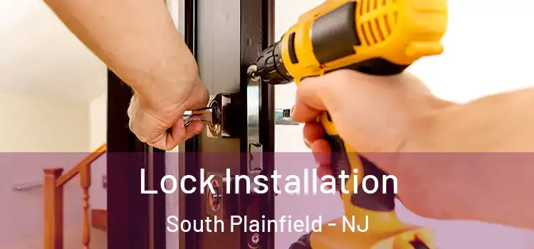 Lock Installation South Plainfield - NJ