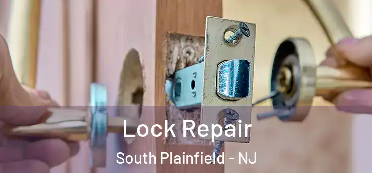Lock Repair South Plainfield - NJ