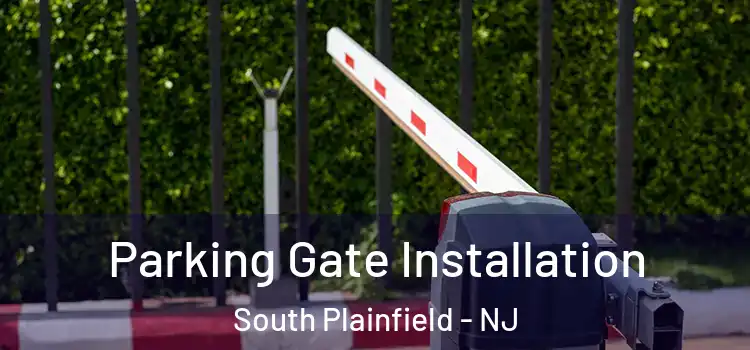 Parking Gate Installation South Plainfield - NJ