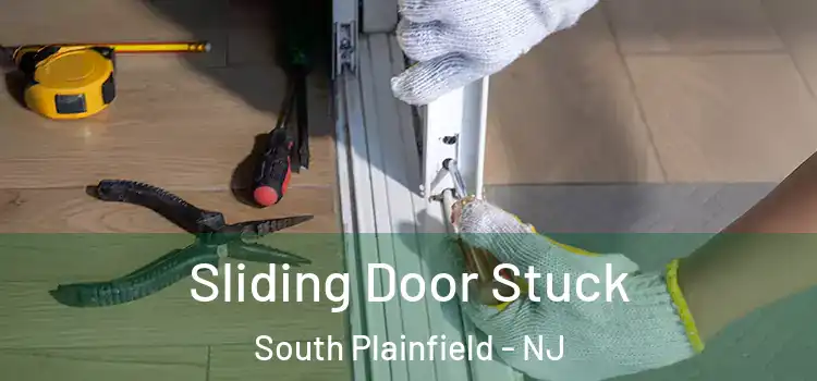 Sliding Door Stuck South Plainfield - NJ